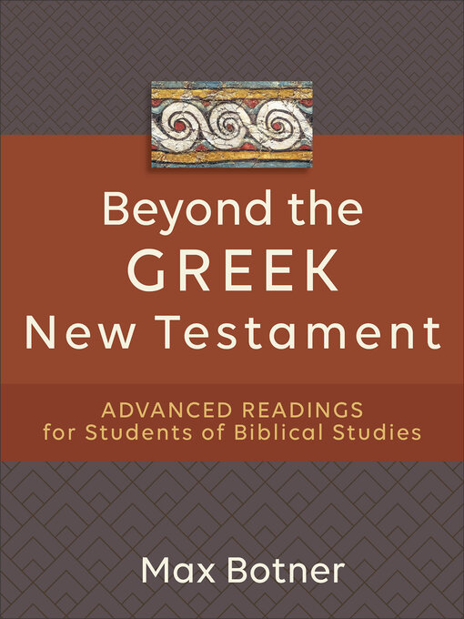 Title details for Beyond the Greek New Testament by Max Botner - Available